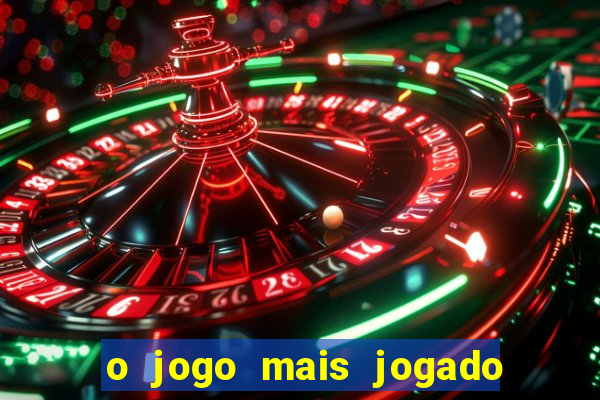 o jogo mais jogado do mundo